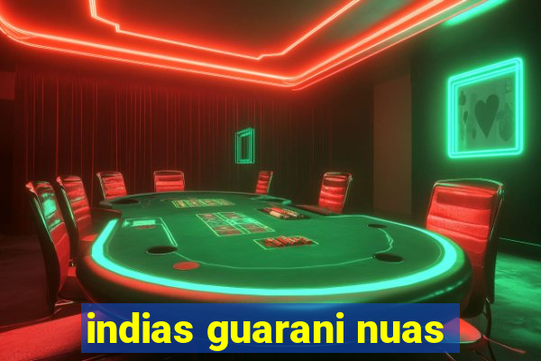 indias guarani nuas